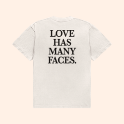 Love Has Many Faces T-Shirt