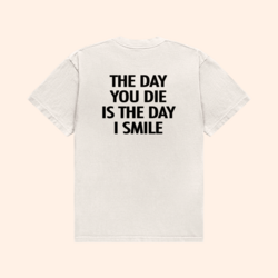 The Day You Die T-Shirt