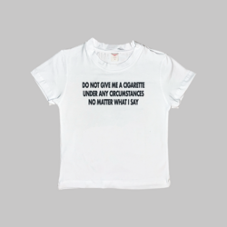 Do Not Give Me A Cigarette Baby Tee
