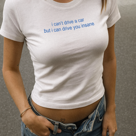 I Can Drive You Insane Baby Tee