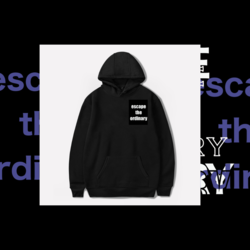 ESCAPE THE ORDINARY HOODIE