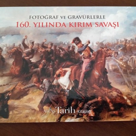 7TWNJZNE FOTOĞRAF VE GRAVÜRLERLE 160. YILINDA KIRIM SAVAŞI