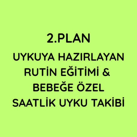 UYKUYA HAZIRLAYAN RUTİN EĞİTİMİ &  BEBEĞE ÖZEL SAATLİK UYKU TAKİBİ