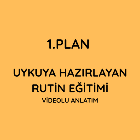 UYKUYA HAZIRLAYAN RUTİN EĞİTİMİ 