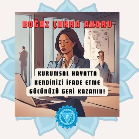 BOĞAZ ÇAKRA AKORU REHBERİ Kendinizi İfade Etme Gücünüzü Geri Kazanın!