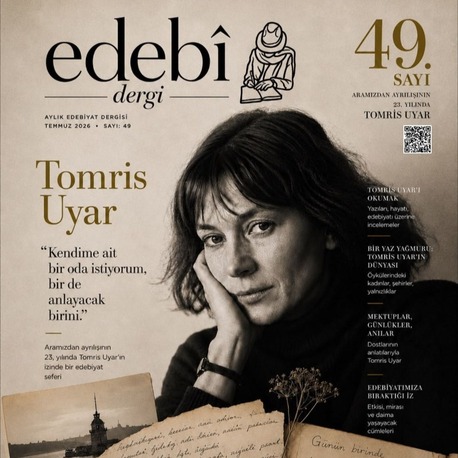 49.SAYI TEMMUZ - 2026 - TOMRİS UYAR
