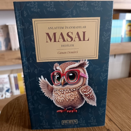 Anlattım İnanmadılar Masal Dediler