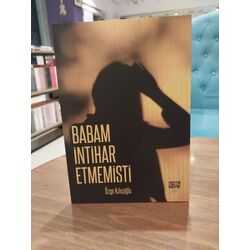 BABAM İNTİHAR ETMEMİŞTİ 
