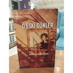 O ESKİ GÜNLER 