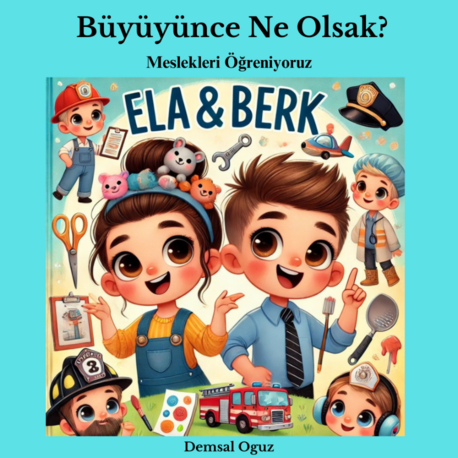 Büyüyünce Ne Olsak? | Eğitici Çocuk Kitabı