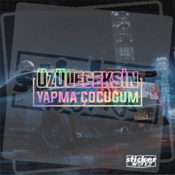 Üzüleceksin Yapma Çocuğum Hologram Sticker