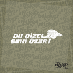 Bu Dizel Seni Üzer Sticker