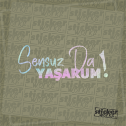 Sensuz Da Yaşarum ! Sticker