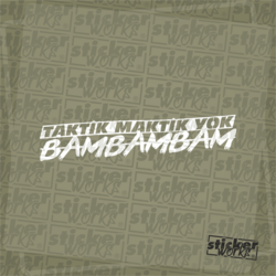 Taktik Maktik Yok Bam Bam Bam Sticker