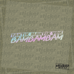 Taktik Maktik Yok Bam Bam Bam Hologram Sticker