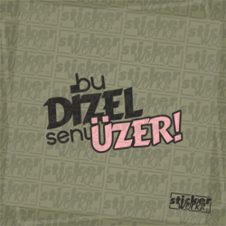 Bu Dizel Seni Üzer Hologram Sticker