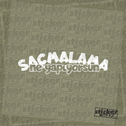 Saçmalama Ne Yapıyorsun Sticker