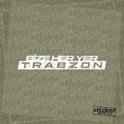 Bize Her Yer Trabzon Sticker