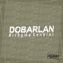Dobarlan Bıragma Gendini Sticker