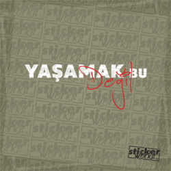 Yaşamak Değil Bu Sticker
