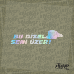 Bu Dizel Seni Üzer Hologram Sticker