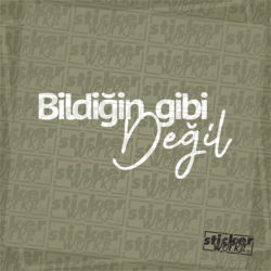 Bildiğin Gibi Değil Sticker