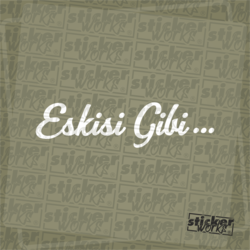 Eskisi Gibi Sticker