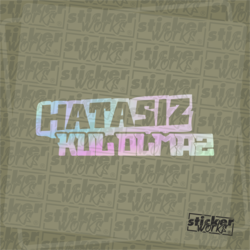 Hatasız Kul Olmaz Hologram Sticker