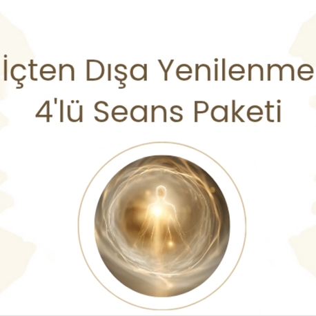 İÇTEN DIŞA YENİLEN  /4 Seans