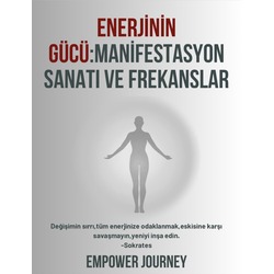ENERJİNİN GÜCÜ:MANİFESTASYON SANATI VE FREKANSLAR