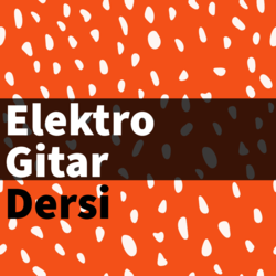 Yüz yüze veya Online Elektro Gitar Dersi 