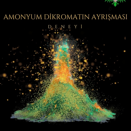 Amonyum Dikromatın Ayrışması (Volkan)