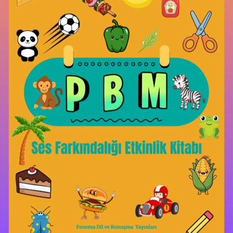 P-B-M Sesleri Ses Farkındalığı ve Üretim Etkinlik Kitabı