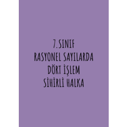 7.SINIF RASYONEL SAYILARDA DÖRT İŞLEM SİHİRLİ HALKA