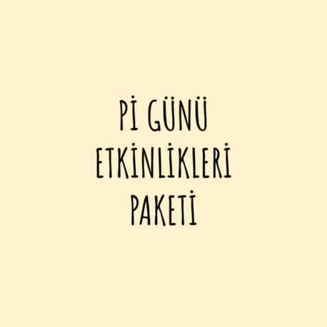 Pİ GÜNÜ ETKİNLİKLERİ PAKETİ