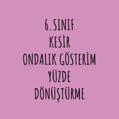 KESİR-ONDALIK GÖSTERİM-YÜZDE ÇARKI
