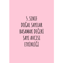 5.SINIF DOĞAL SAYILAR BASAMAK DEĞERİ SAVI AVCISI ETKİNLİĞİ