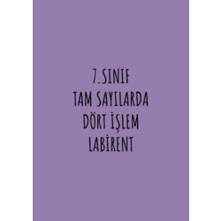 7.SINIF TAM SAYILARDA DÖRT İŞLEM LABİRENT