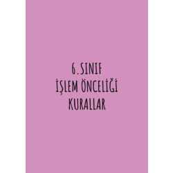 6.SINIF İŞLEM ÖNCELİĞİ KURALLAR