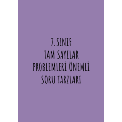 7.SINIF TAM SAYILAR PROBLEMLERİ ÖNEMLİ SORU TARZLARI