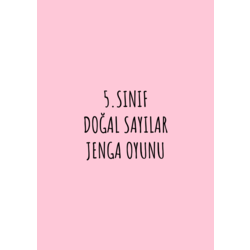 5.SINIF DOĞAL SAYILAR JENGA OYUNU