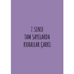 7.SINIF TAM SAYILARDA KURALLAR ÇARKI