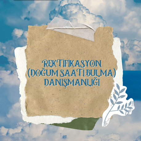 Rektifikasyon (doğum saati tespiti)  Astroloji Danışmanlığı 