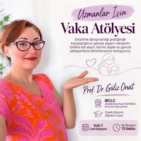 Uzmanlar için: Emzirme Danışmanlığında Vaka Atölyesi