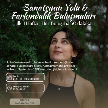 Sanatçının Yolu & Farkındalık Pratikleri: İlk 4 Hafta 