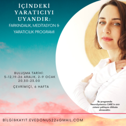 İçindeki Yaratıcıyı Uyandır: Farkındalık, Meditasyon ve Yaratıcılık / 6 Hafta 