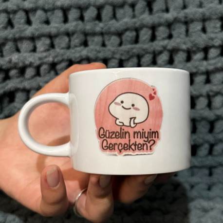 Fincan Kupa “Güzelin miyim Gerçekten” 