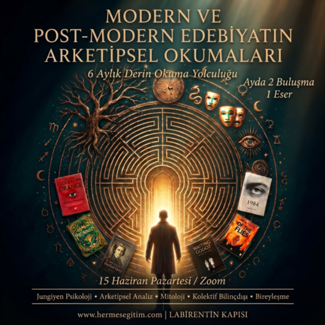 MODERN VE POST-MODERN EDEBİYATIN ARKETİPSEL OKUMALARI 6 Aylık Derin Okuma Yolculuğu