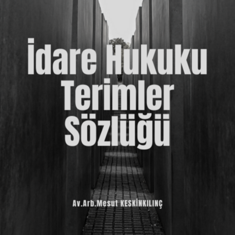 İdare Hukuku Terimler Sözlüğü