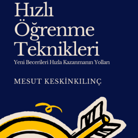 Hızlı Öğrenme Teknikleri: Yeni Becerileri Hızla Kazanmanın Yolları